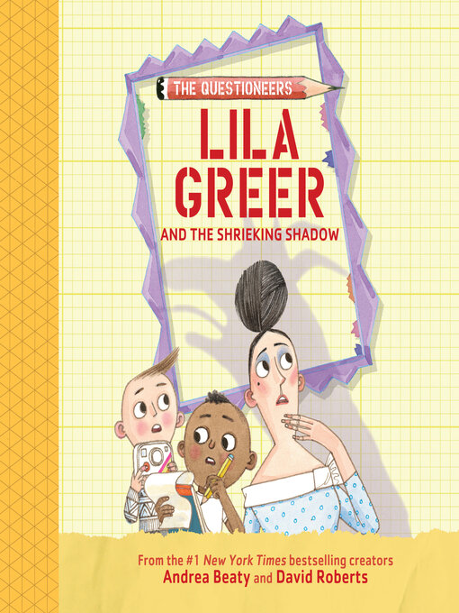 Title details for Lila Greer and the Shrieking Shadow by Andrea Beaty - Wait list